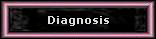 Diagnosis