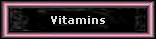 Vitamins